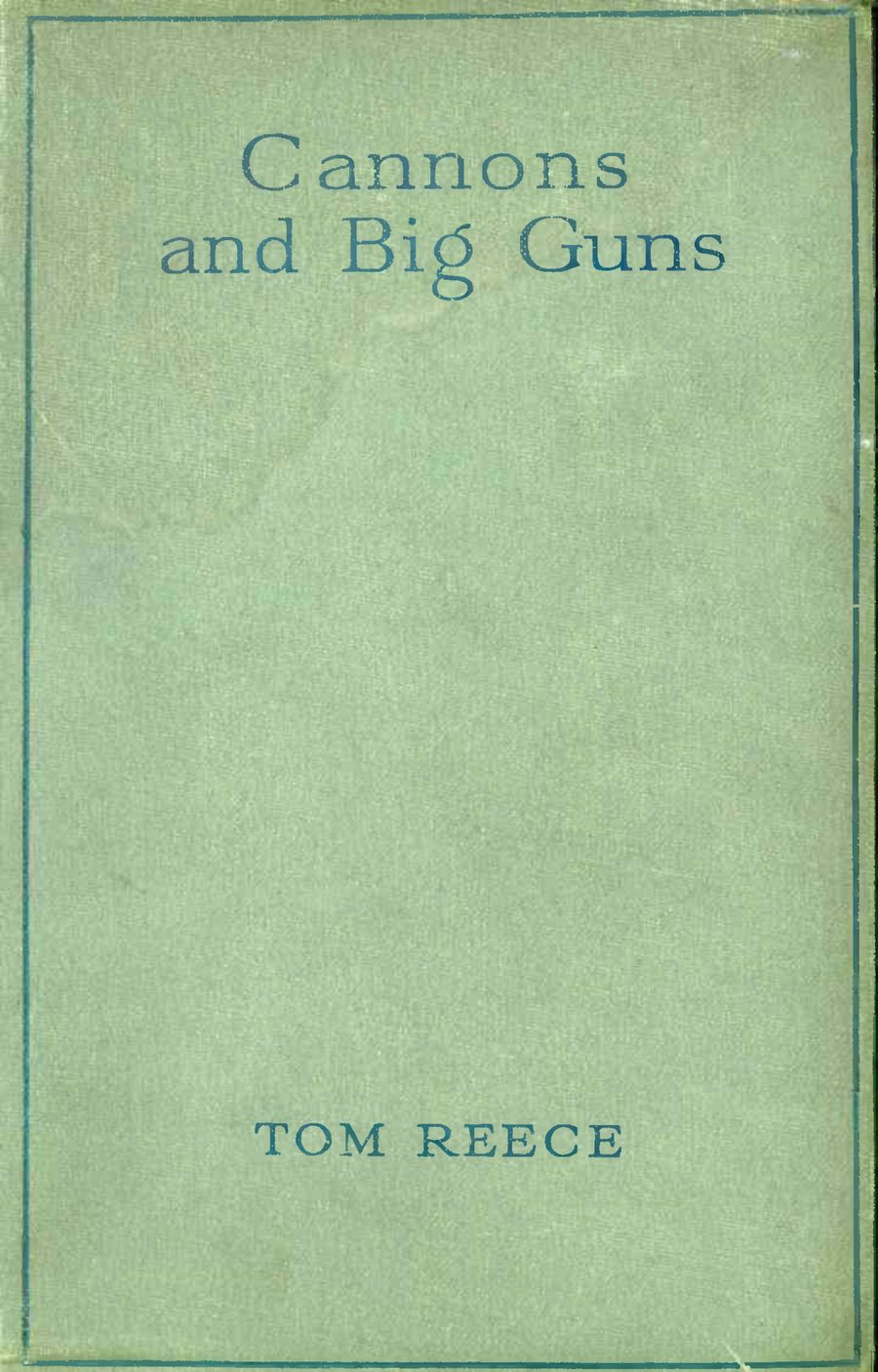 1928 Cannons & Big Guns - Tom Reece by Peter Ainsworth - Flipsnack