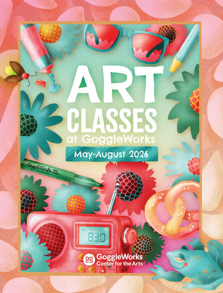 Art Classes at GoggleWorks: May-August 2026 by GoggleWorks... - Flipsnack