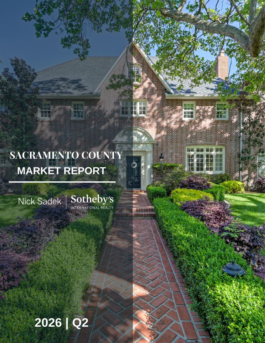 2026 Sacramento Quarterly Market Report - Q2 by Nick Sadek Sotheby's ...