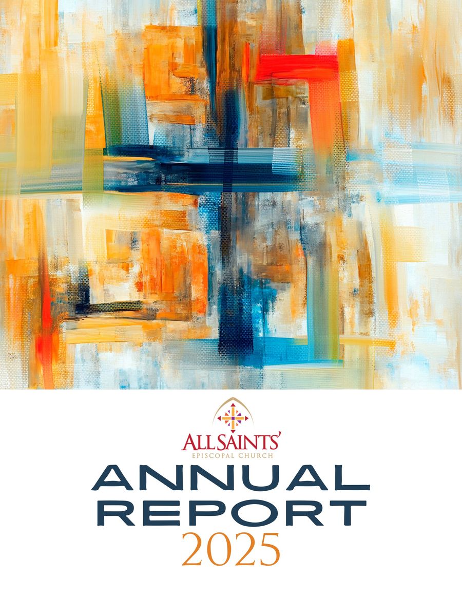 All Saints' Episcopal Church 2025 ANNUAL REPORT by Communications ...