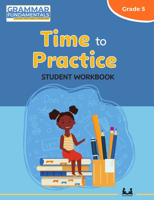 Gr 5 Time to Practice: Grammar Fundamentals Student Workbook