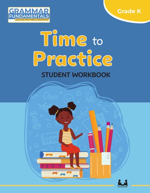 Gr K Time to Practice: Grammar Fundamentals Student Workbook