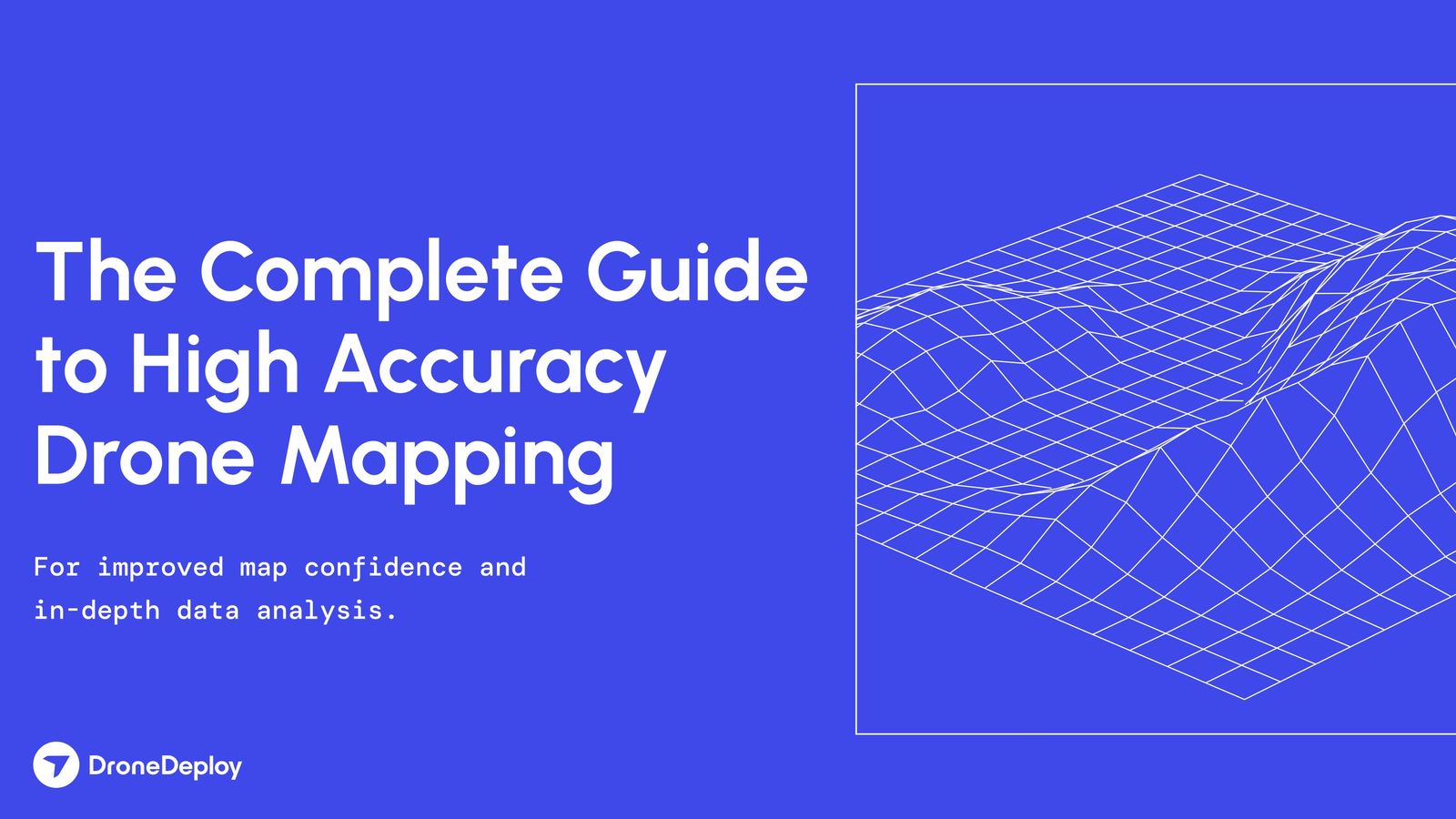 The Complete Guide to High Accuracy Drone Mapping by DroneDeploy ...